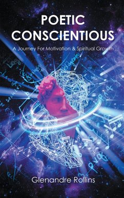 Poetic Conscientious: A Journey For Motivation & Spiritual Growth (eBook, ePUB) - Rollins, Glenandre