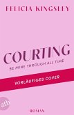 Courting - Be mine through all time (eBook, ePUB)