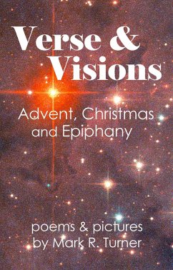 Verse and Visions from Advent, Christmas and Epiphany (eBook, ePUB) - Turner, Mark R.