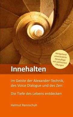 Cover Innehalten im Geiste der Alexander-Technik, des Voice Dialogue und des Zen (eBook, ePUB)