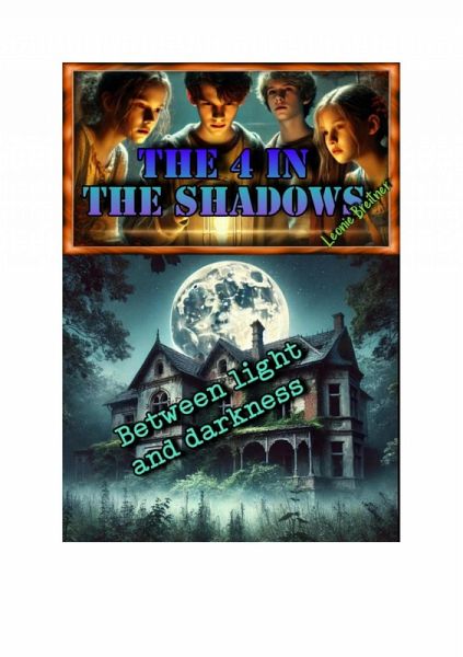 The 4 in the shadows: Between light and darkness (eBook, ePUB) The 4 in the shadows: Between light and darkness (eBook, ePUB)