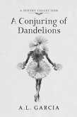 A Conjuring of Dandelions (eBook, ePUB) A Conjuring of Dandelions (eBook, ePUB)