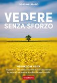 Vedere senza sforzo (eBook, ePUB) Vedere senza sforzo (eBook, ePUB)