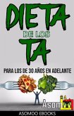 Dieta de los TA para los de 30 años en adelante (eBook, ePUB) Dieta de los TA para los de 30 años en adelante (eBook, ePUB)