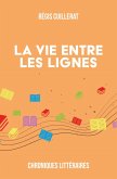 La vie entre les lignes (eBook, ePUB) La vie entre les lignes (eBook, ePUB)