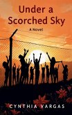 Under a Scorched Sky (eBook, ePUB) Under a Scorched Sky (eBook, ePUB)