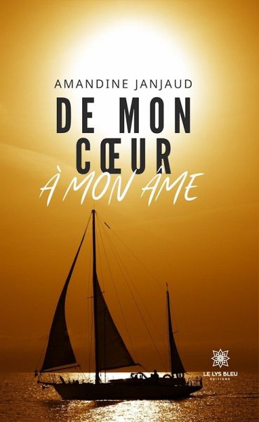 De mon coeur à mon âme (eBook, ePUB) De mon coeur à mon âme (eBook, ePUB)