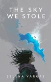 The Sky We Stole (eBook, ePUB) The Sky We Stole (eBook, ePUB)