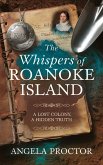 The Whispers of Roanoke Island (eBook, ePUB) The Whispers of Roanoke Island (eBook, ePUB)