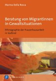 Beratung von Migrantinnen in Gewaltsituationen (eBook, PDF) Beratung von Migrantinnen in Gewaltsituationen (eBook, PDF)