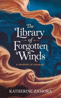 The Library of Forgotten Winds (eBook, ePUB) - Zamora, Katherine