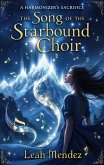 The Song of the Starbound Choir (eBook, ePUB) The Song of the Starbound Choir (eBook, ePUB)