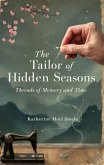 The Tailor of Hidden Seasons (eBook, ePUB) The Tailor of Hidden Seasons (eBook, ePUB)