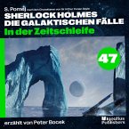 In der Zeitschleife (Sherlock Holmes - Die galaktischen Fälle, Folge 47) (MP3-Download)