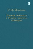 Monnaie et finances à Byzance: analyses, techniques (eBook, PDF)