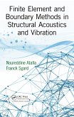 Finite Element and Boundary Methods in Structural Acoustics and Vibration (eBook, ePUB) Finite Element and Boundary Methods in Structural Acoustics and Vibration (eBook, ePUB)