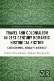 Travel and Colonialism in 21st Century Romantic Historical Fiction (eBook, PDF)