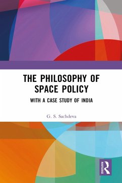 The Philosophy of Space Policy (eBook, ePUB) - Sachdeva, G. S.
