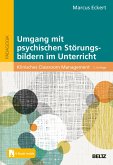Umgang mit psychischen Störungsbildern im Unterricht (eBook, ePUB) Umgang mit psychischen Störungsbildern im Unterricht (eBook, ePUB)