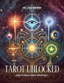 Tarot Unlocked: How to Read Tarot Intuitively (eBook, ePUB)