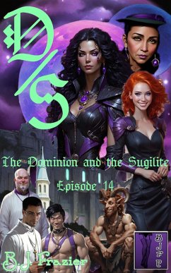 The Dominion and the Sugilite - Episode 14 (eBook, ePUB) - Frazier, B. J.