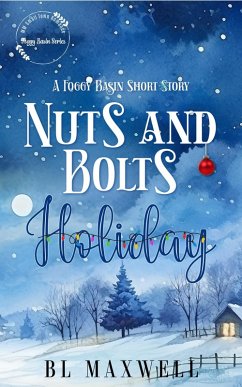 Nuts and Bolts Holiday (Foggy Basin Series) (eBook, ePUB) - Maxwell, Bl