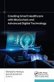 Creating Smart Healthcare with Blockchain and Advanced Digital Technology (eBook, PDF)