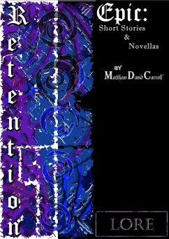 Lore: Retention (Epic: Short Stories & Novellas) (eBook, ePUB) - Carroll, Matthew David