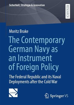 The Contemporary German Navy as an Instrument of Foreign Policy (eBook, PDF) - Brake, Moritz