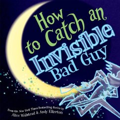 How to Catch an Invisible Bad Guy (eBook, ePUB) - Walstead, Alice