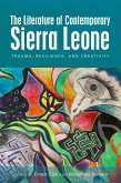 The Literature of Contemporary Sierra Leone (eBook, ePUB) The Literature of Contemporary Sierra Leone (eBook, ePUB)