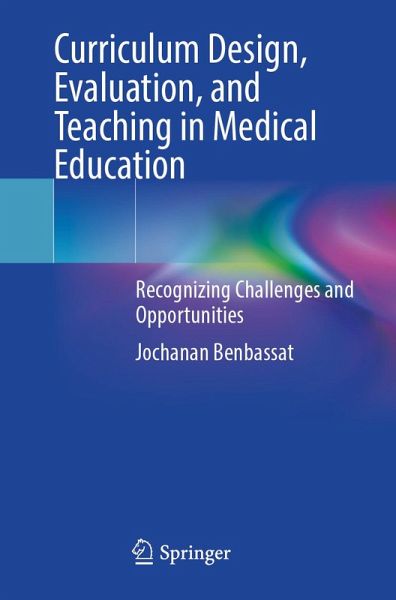 Curriculum Design, Evaluation, and Teaching in Medical Education (eBook, PDF)