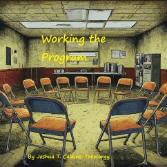 Working the Program (eBook, ePUB) - Calkins-Treworgy, Joshua