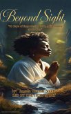 Beyond Sight: 31 Days of Empowering Faith, Affirmations, and Poetry (eBook, ePUB)