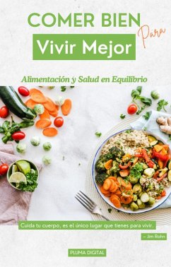 Cover Comer Bien para Vivir Mejor: Alimentación y Salud en Equilibrio (eBook, ePUB)