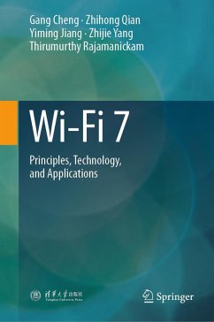 Wi-Fi 7 (eBook, PDF) - Cheng, Gang; Qian, Zhihong; Jiang, Yiming; Yang, Zhijie; Rajamanickam, Thirumurthy