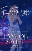 Easter Eggs: Unlocking the Hidden World of Taylor Swift (eBook, ePUB) Easter Eggs: Unlocking the Hidden World of Taylor Swift (eBook, ePUB)