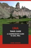 Lima Travel Guide: A Comprehensive Guide to Lima, Peru (eBook, ePUB) Lima Travel Guide: A Comprehensive Guide to Lima, Peru (eBook, ePUB)
