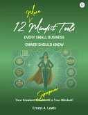 12 More Mindset Tools Every Small Business Owner Should Know (eBook, ePUB)