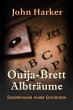 Ouija-Brett Albträume: Erschreckende... - Bild 1
