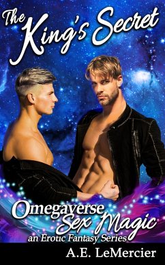 Cover The King's Secret (Omegaverse Sex Magic: a Fantasy Series, #3) (eBook, ePUB)