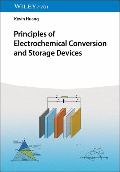 Principles of Electrochemical Conversion and Storage Devices (eBook, PDF) - Huang, Kevin