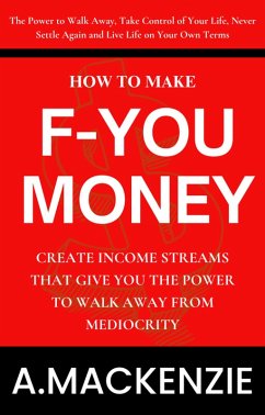How to Make F-You Money (eBook, ePUB) - Mackenzie, A.