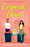 Corporate Chaos; Love and Deceit in Silicon Valley (Romance in Silicon Valley, #2) (eBook, ePUB) Corporate Chaos; Love and Deceit in Silicon Valley (Romance in Silicon Valley, #2) (eBook, ePUB)