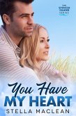 You Have My Heart (Spencer Island Series, #1) (eBook, ePUB) You Have My Heart (Spencer Island Series, #1) (eBook, ePUB)