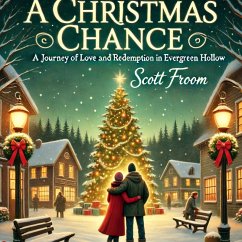 A Christmas Chance: A Journey of Love and Redemption in Evergreen Hollow (eBook, ePUB) - Froom, Scott