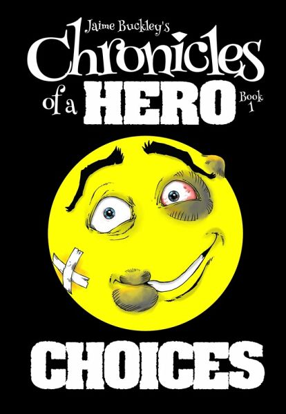 Choices (Chronicles of a Hero, #1) (eBook, ePUB) Choices (Chronicles of a Hero, #1) (eBook, ePUB)