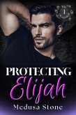 Protecting Elijah (His Obsession, #1) (eBook, ePUB) Protecting Elijah (His Obsession, #1) (eBook, ePUB)
