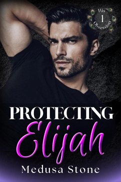 Cover Protecting Elijah (His Obsession, #1) (eBook, ePUB)
