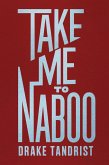 Take Me To Naboo (eBook, ePUB)